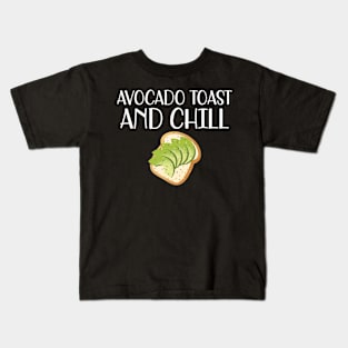 Avocado Toast and Chill Kids T-Shirt